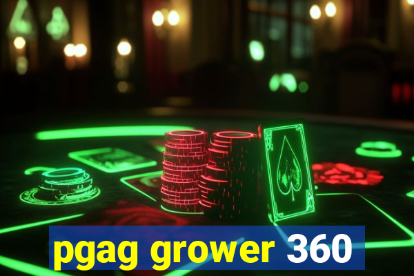 pgag grower 360